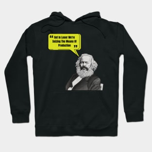 Get In Loser We're Seizing The Means Of Production Hoodie